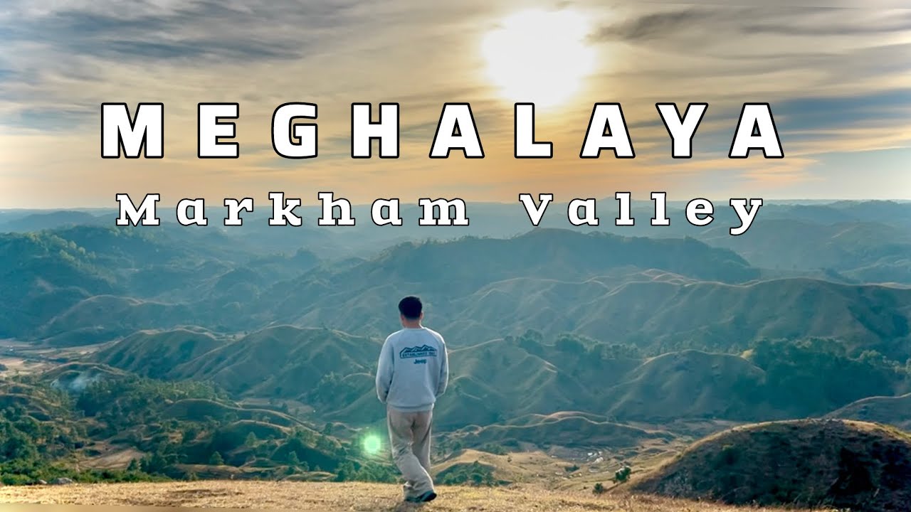 6 Days Meghalaya Tour with Markham Valley 